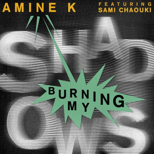 Amine K (Moroko Loko), Sami Chaouki – Burning My Shadows [GPM610]